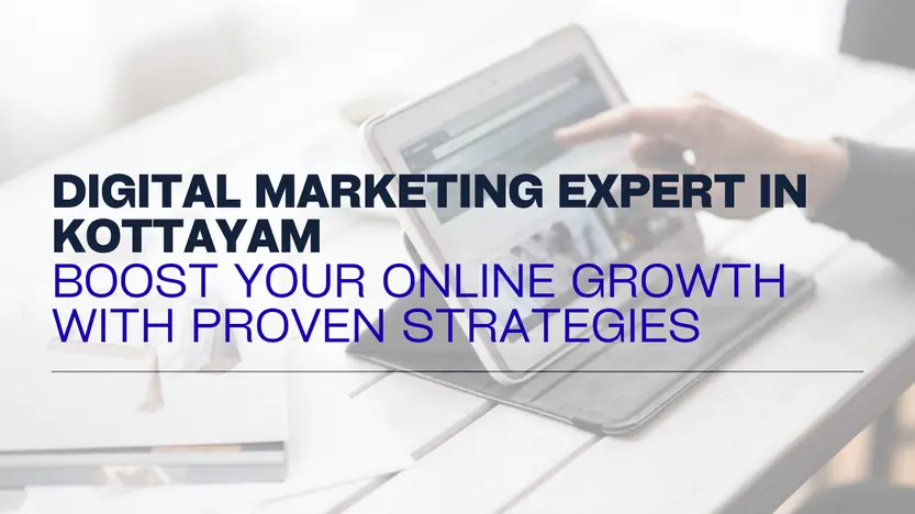 Digital Marketing Expert in Kottayam Boost Your Online Growth with Proven Strategies